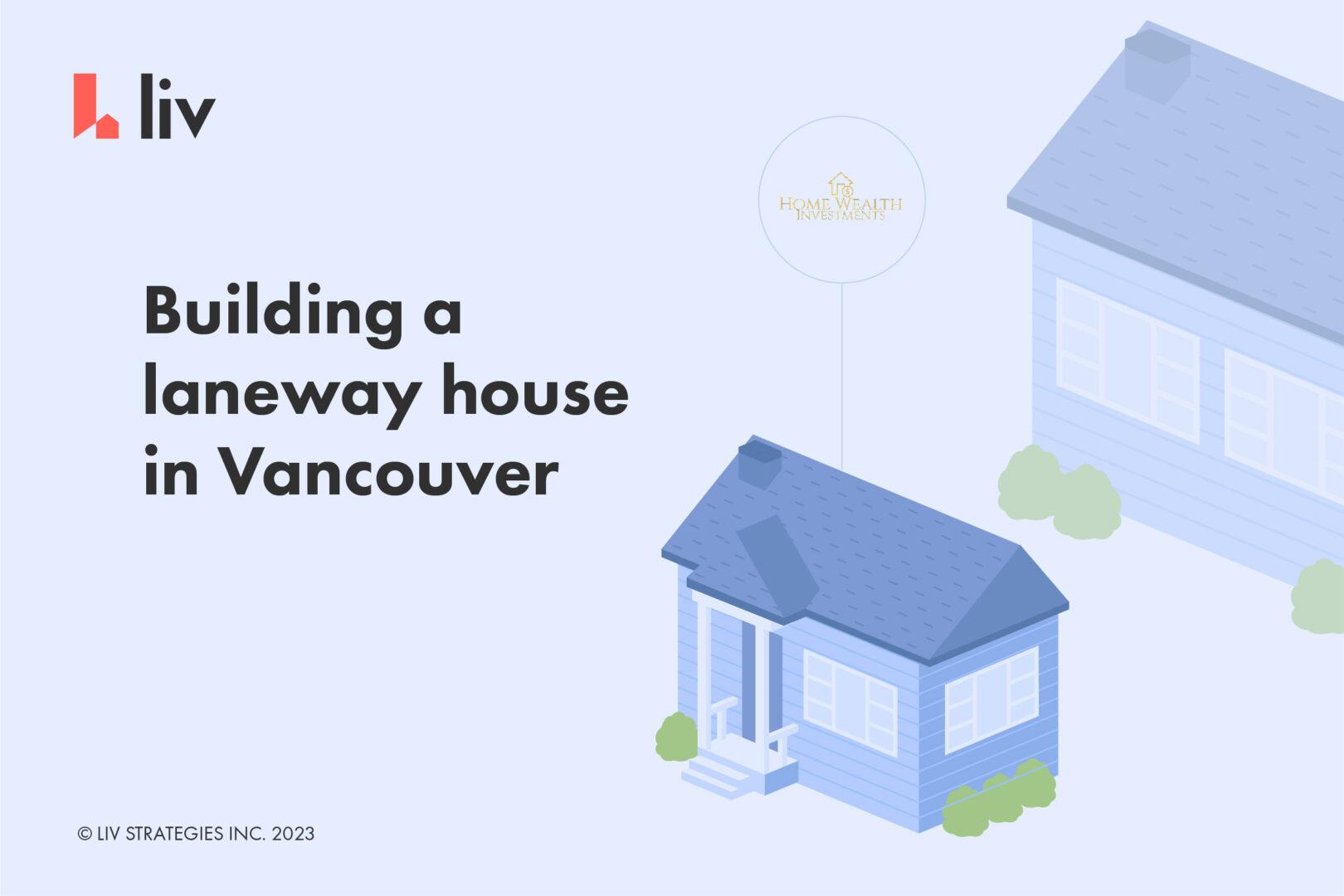 Building & renting a laneway house in Vancouver ft. Home Wealth Investments  | liv.rent blog